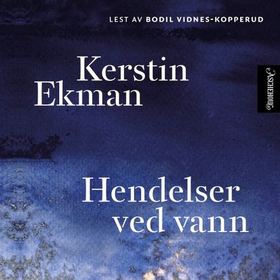 Hendelser ved vann (lydbok) av Kerstin Ekman