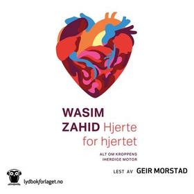 Hjerte for hjertet - alt om kroppens iherdige motor (lydbok) av Wasim Zahid