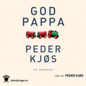 God pappa - en håndbok (lydbok) av Peder Kjøs