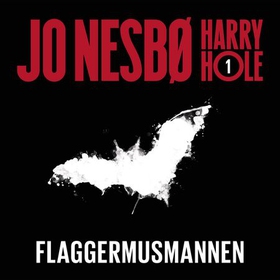 Flaggermusmannen (lydbok) av Jo Nesbø