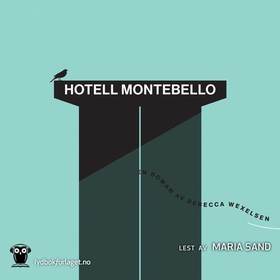 Hotell Montebello (lydbok) av Rebecca Wexelse