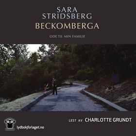 Beckomberga - ode til min familie (lydbok) av Sara Stridsberg