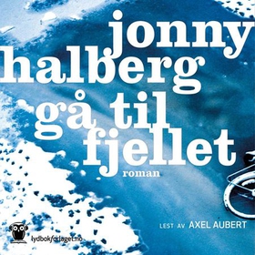 Gå til fjellet (lydbok) av Jonny Halberg