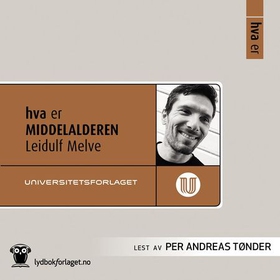 Hva er middelalderen (lydbok) av Leidulf Melve