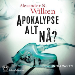 Apokalypse alt nå? (lydbok) av Alexander N. W