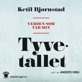 Verden som var min - Bind 5 - Tyvetallet (lydbok) av Ketil Bjørnstad