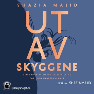 Ut av skyggene (lydbok) av Shazia Majid