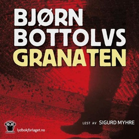 Granaten (lydbok) av Bjørn Bottolvs