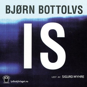 Is (lydbok) av Bjørn Bottolvs