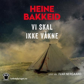 Vi skal ikke våkne (lydbok) av Heine T. Bakkeid