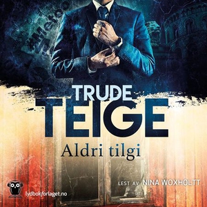 Aldri tilgi (lydbok) av Trude Teige