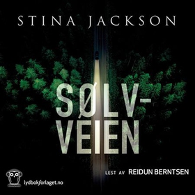 Sølvveien (lydbok) av Stina Jackson