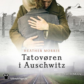 Tatovøren i Auschwitz (lydbok) av Heather Morris