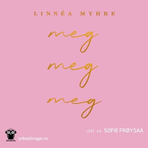 Meg, meg, meg (lydbok) av Linnéa Myhre