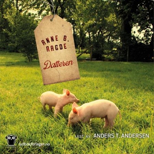 Datteren (lydbok) av Anne Birkefeldt Ragde, A