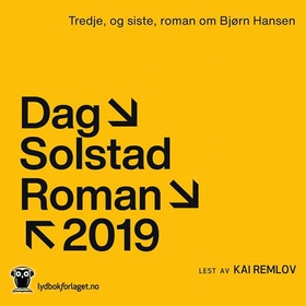 Tredje, og siste, roman om Bjørn Hansen - roman 2019 (lydbok) av Dag Solstad