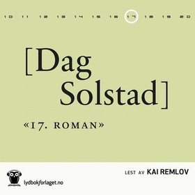 17. roman (lydbok) av Dag Solstad