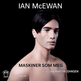 Maskiner som meg - og folk som deg (lydbok) av Ian McEwan