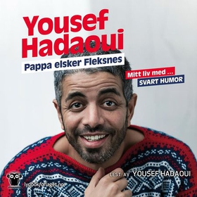Pappa elsker Fleksnes! - mitt liv med svart humor (lydbok) av Yousef Hadaoui