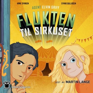 Flukten til sirkuset (lydbok) av Arne Svingen