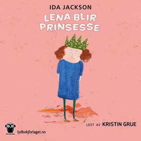 Lena blir prinsesse (lydbok) av Ida Jackson
