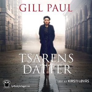 Tsarens datter (lydbok) av Gill Paul