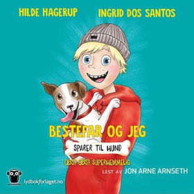 Bestefar og jeg sparer til hund - obs! obs! superhemmelig (lydbok) av Hilde Hagerup
