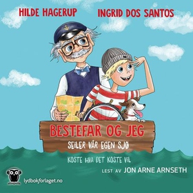 Bestefar og jeg seiler vår egen sjø - koste hva det koste vil! (lydbok) av Hilde Hagerup