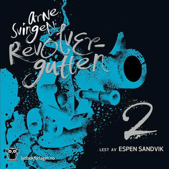 Revolvergutten - 2 (lydbok) av Arne Svingen