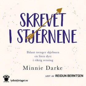 Skrevet i stjernene - iblant trenger skjebnen en liten dytt i riktig retning (lydbok) av Minnie Darke