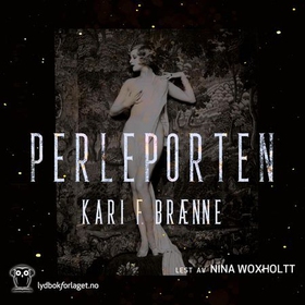 Perleporten - roman (lydbok) av Kari Fredrikke Brænne