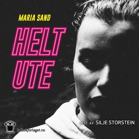 Helt ute (lydbok) av Maria Sand
