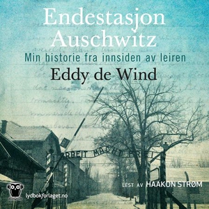 Endestasjon Auschwitz (lydbok) av Eddy de Win