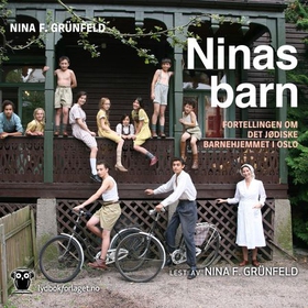 Ninas barn - fortellingen om det jødiske barnehjemmet i Oslo (lydbok) av Nina F. Grünfeld