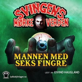 Mannen med seks fingre (lydbok) av Arne Svingen