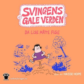 Da Lise måtte fise (lydbok) av Arne Svingen