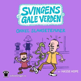 Onkel Slangetemmer (lydbok) av Arne Svingen