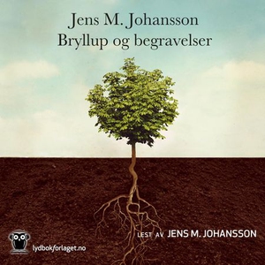 Bryllup og begravelser (lydbok) av Jens M. Jo