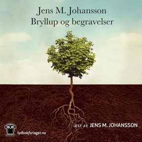 Bryllup og begravelser (lydbok) av Jens M. Johansson