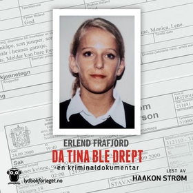 Da Tina ble drept - en kriminaldokumentar (lydbok) av Erlend Frafjord