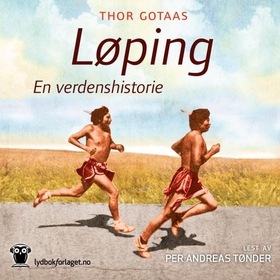 Løping - en verdenshistorie (lydbok) av Thor Gotaas
