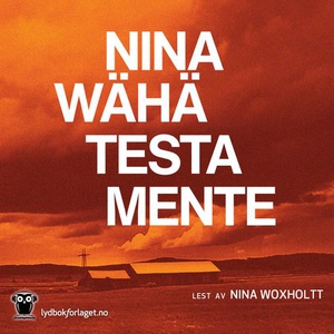 Testamente (lydbok) av Nina Wähä