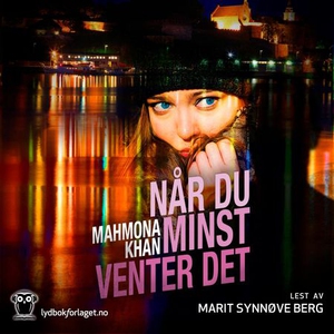 Når du minst venter det (lydbok) av Mahmona K