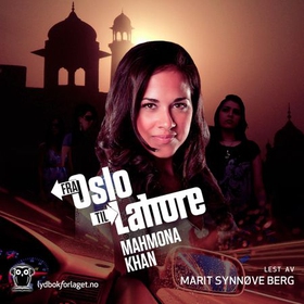Fra Oslo til Lahore (lydbok) av Mahmona Khan