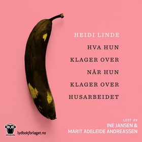 Hva hun klager over når hun klager over husarbeidet