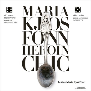 Heroin chic (lydbok) av Maria Kjos Fonn