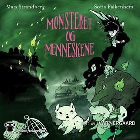 Monsteret og menneskene (lydbok) av Mats Strandberg
