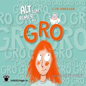 Alt som rimer på Gro (lydbok) av Elin Hansson
