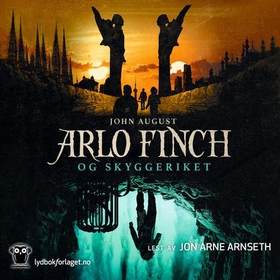 Arlo Finch og Skyggeriket (lydbok) av John Au
