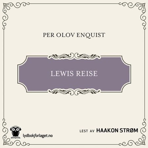 Lewis reise (lydbok) av Per Olov Enquist